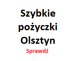 Szybkie pożyczki w Olsztynie